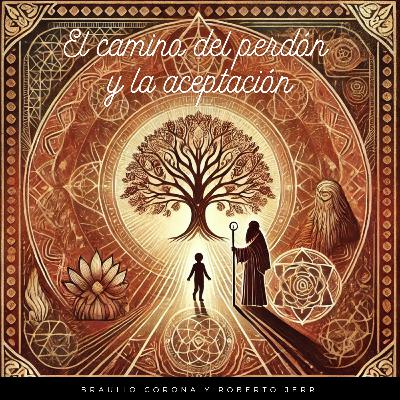 El Camino del Perdón y la Aceptación