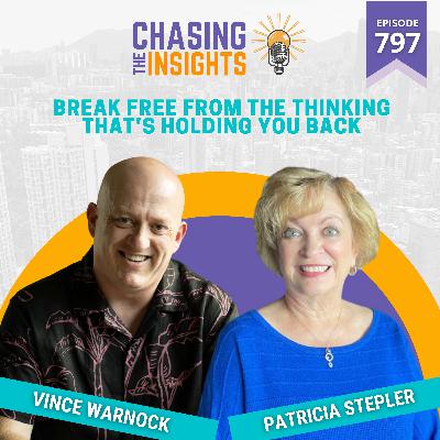 EP797 - Patricia Stepler on breaking free from the thinking that's holding you back EP797 - Patricia Stepler on breaking free from the thinking that's holding you back