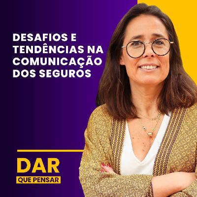 Desafios e tendências na comunicação dos seguros | DAR que Pensar