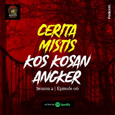 S2 - 6. Cerita Mistis Kos Kosan Angker