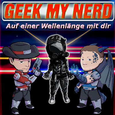 Geek my Nerd - 019 - Vom Niederländer zum Japaner, der Neid der Nerds und einem neuen Gast
