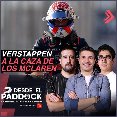 Verstappen a la caza de los McLaren - Desde el Paddock T2 - Capítulo 36