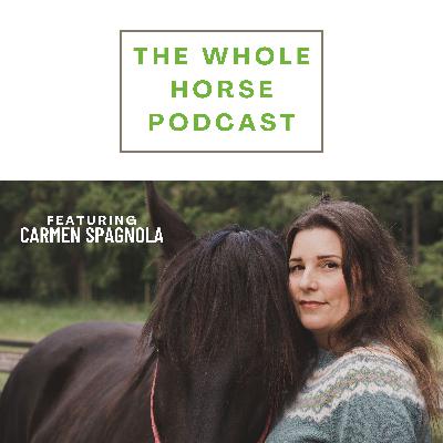 WH136 | Contact nutrition for the horse-human relationship with Carmen Spagnola