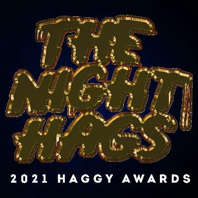 42: The 2021 Haggy Awards