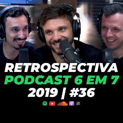 Retrospectiva do Podcast 6 em 7 | Podcast 6 em 7 #36 Retrospectiva do Podcast 6 em 7 | Podcast 6 em 7 #36