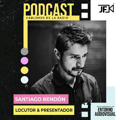 EP. 4 | Hablemos de La Radio ft. Santiago Rendón