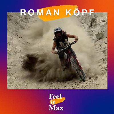 Mit Roman Köpf: Adrenalin und der Flow des Moments auf zwei Rädern Mit Roman Köpf: Adrenalin und der Flow des Moments auf zwei Rädern