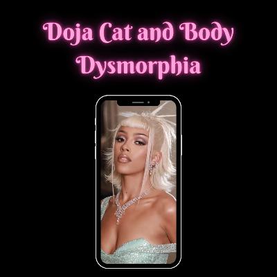 Doja Cat Struggles with Body Image and What Causes Body Dysmorphia? Doja Cat Struggles with Body Image and What Causes Body Dysmorphia?