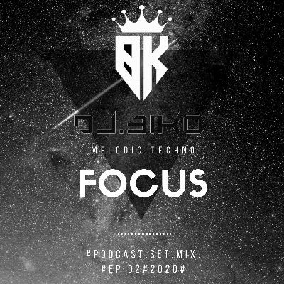 BiKo -FOCUS.EP.02.SET.Mix #2020#