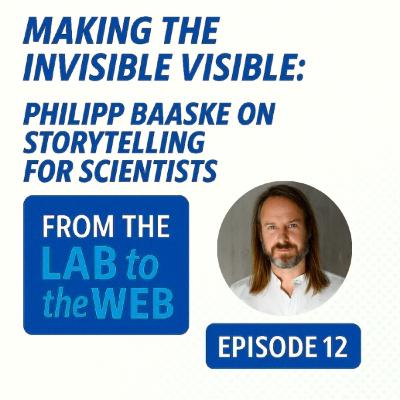 Making the Invisible Visible: Philipp Baaske on Storytelling for Scientists