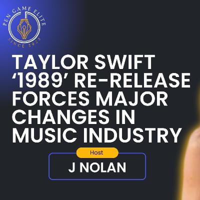 Taylor Swift’s ‘1989’ Re-Release Forces Major Changes in Music Industry Taylor Swift’s ‘1989’ Re-Release Forces Major Changes in Music Industry
