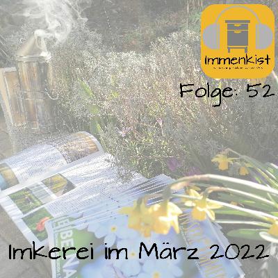Immenkist - Folge 52: Imkerei im März 2022