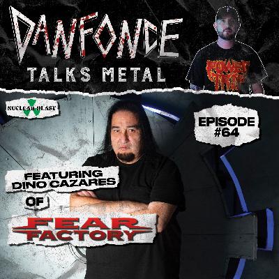 Ep: 64 with Dino Cazares of Fear Factory