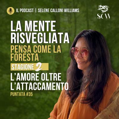 L’AMORE OLTRE L’ATTACCAMENTO