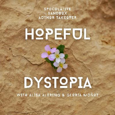 AUTHOR TAKEOVER: Alisa Alering and Gloria Munoz talk about Hopeful Dystopia