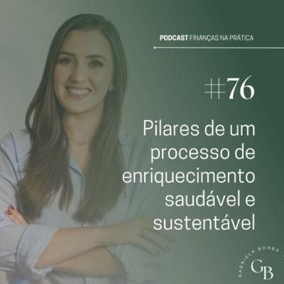 #EP76 | Pilares de um enriquecimento saudável e sustentável