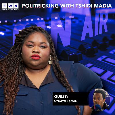 Politricking with Tshidi Madia: Sinawo Tambo, EFF National Spokesperson and Member of Parliament
