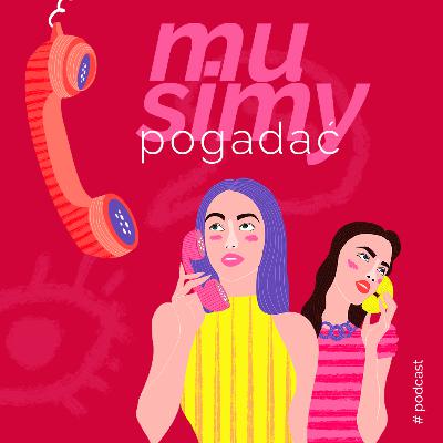 MUSIMY POGADAĆ S01/03: CIAŁO GOTOWE NA PLAŻĘ, MOJE SPOSOBY NA lubienie siebie :-)