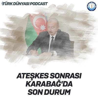 Ateşkes Sonrası Karabağ'da Son Durum