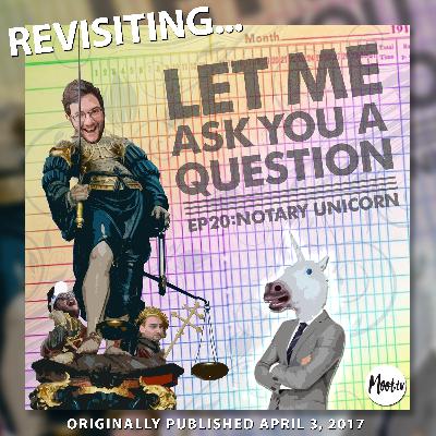 Revisiting LMAYAQ Ep20: Notary Unicorn