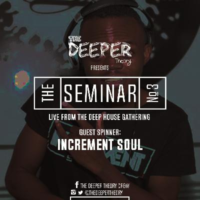 The Deeper Theory Seminar 03: Increment Soul