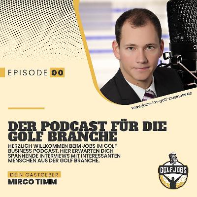 Jobs im Golf Business Podcast - Willkommen zu Folge 0 Jobs im Golf Business Podcast - Willkommen zu Folge 0