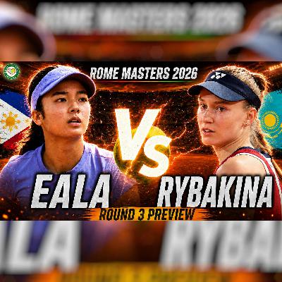 Eala vs Rybakina | Rome Open 2026 | Round 3 Preview & Prediction Eala vs Rybakina | Rome Open 2026 | Round 3 Preview & Prediction