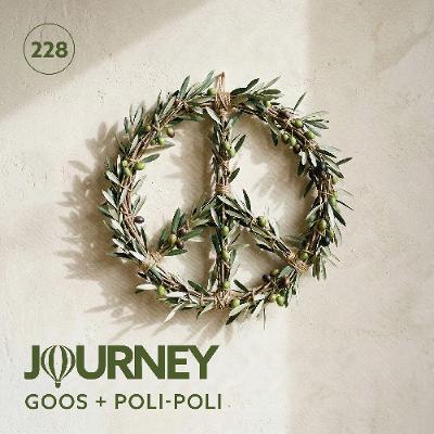 Journey - Episode 228 - Goos + Poli-Poli