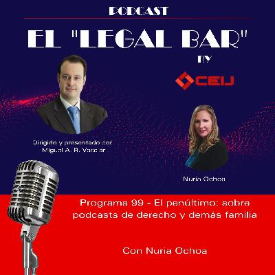 99 x El penúltimo: sobre podcasts de derecho y demás familia