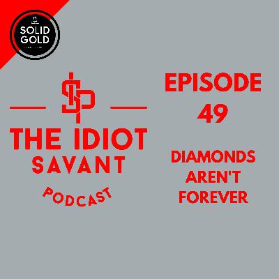 Diamonds Aren't Forever