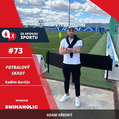 Za oponou sportu #73 - Radim Garčár - Fotbalový skaut