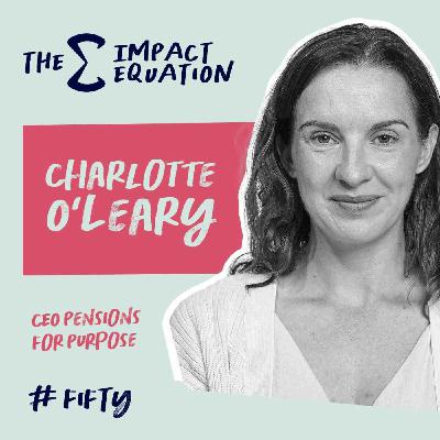 Charlotte O'Leary, CEO, Pensions for Purpose