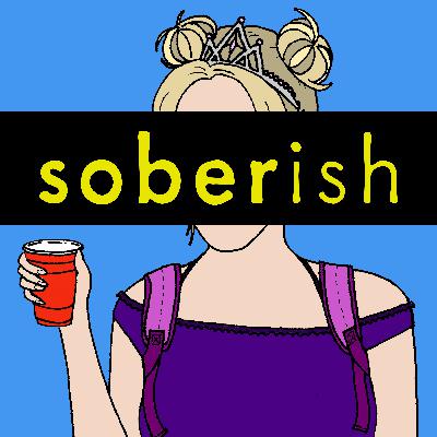 Episode 1: I guess I'm.. Soberish?