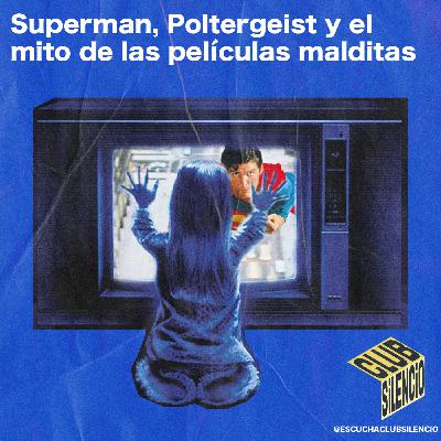Superman, Poltergeist y el mito de las películas malditas | #21 #ClubSilencio