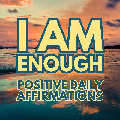 I AM ENOUGH. Positive Morning Affirmations ✨