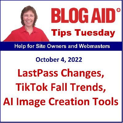 Tips Tuesday – LastPass Changes, TikTok Fall Trends, AI Image Creation Tools