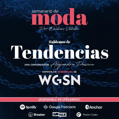 Hablemos de Tendencias: una conversación con WGSN Hablemos de Tendencias: una conversación con WGSN