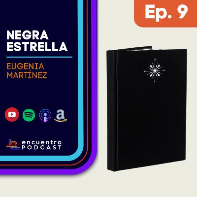 Negra Estrella/ Eugenia Martínez Negra Estrella/ Eugenia Martínez