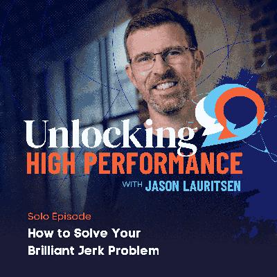 How to Solve Your Brilliant Jerk Problem