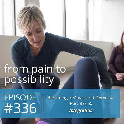 Becoming a Movement Detective Part 3 of 3: Integration