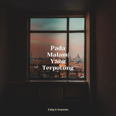 Pada Malam Yang Terpotong