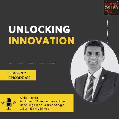 Unlocking Innovation: Kris Poria, CEO of EarlyBirds and Author of The Innovation Intelligence Advantage