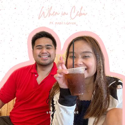 When in Cebu ft. Marc Lanuza When in Cebu ft. Marc Lanuza