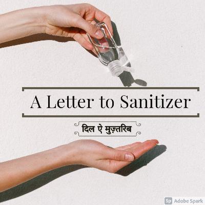 2. A letter to Dear Sanitizer