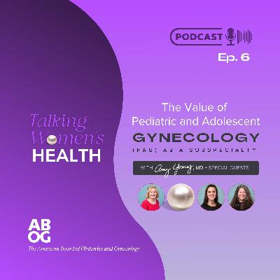 The Value of Pediatric and Adolescent Gynecology (PAG) as a Subspecialty The Value of Pediatric and Adolescent Gynecology (PAG) as a Subspecialty