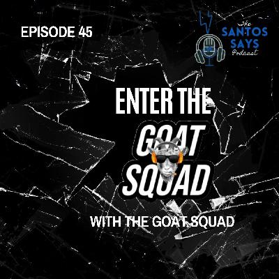 Episode 45: Enter the Goat Squad with The Goat Squad
