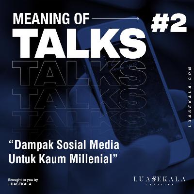 Dampak sosial media untuk kaum millenial