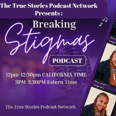 33: Breaking Stigmas Podcast