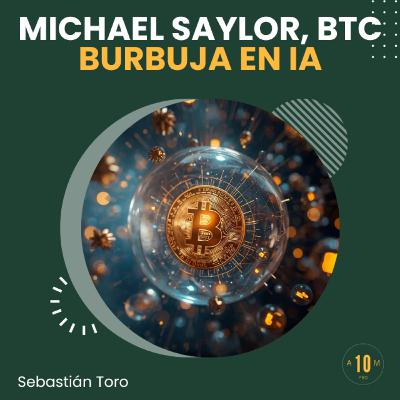 E183: Michael Saylor, BTC y la Burbuja de la Inteligencia Artificial. Análisis Real. Sebastián Toro E183: Michael Saylor, BTC y la Burbuja de la Inteligencia Artificial. Análisis Real. Sebastián Toro