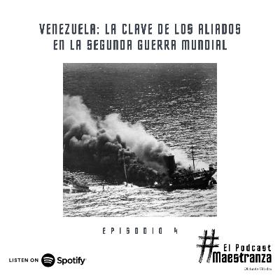 Venezuela: La clave de los Aliados en la Segunda Guerra Mundial